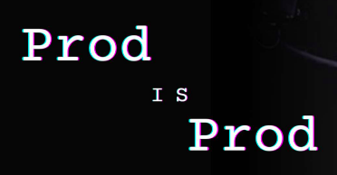 ProdIsProd